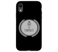 Maglietta Save The FLAMINGOS Animal FLAMINGO Custodia per iPhone XR