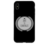 Maglietta Save The FLAMINGOS Animal FLAMINGO Custodia per iPhone XS Max