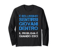 Maglietta Scritte Ironiche Bello Sentirsi Giovani Dentro Maglia a Manica