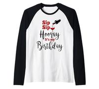 Maglietta Sip Sip Hooray It's My Birthday, divertente idea regalo per una festa di compleanno Maglia con Maniche Raglan