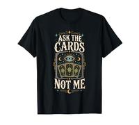 Maglietta Tarot Reader Mystic Ask The Cards Not Me Maglietta