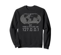 Maglietta "There Is No Place Like 127.0.0.1" - Localhost Shirt Felpa