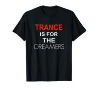 Maglietta Trance Is For The Dreamers Maglietta