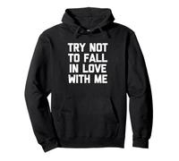 Maglietta "Try Not To Fall In Love With Me" divertente con scritta sarcastica Felpa con Cappuccio