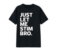 Maglietta unisex con dichiarazione neurodivergentem - Top con scritta Just Let Me Stim Bro | Maglietta Awareness per autismo e voce, Stil_o01 Nero, S