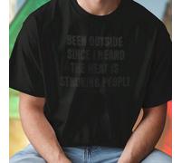 Maglietta Uomo BEEN OUTSIDE SINCE I HEARD THE HEAT IS STROKING PEOPLE UNETHICAL THREADS Estiva Casual Traspirante Stile Streetwear Must Have Moda 2023 Offerta Speciale Promo Imperdibile L,M,S,XL,XXL,X
