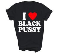 Maglietta Uomo I Love Black Pussy Funny Adult Sarcastic Maglietta Girocollo Estive Camicia per Allenamento, per Palestra, Lo Sport, Running, L