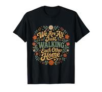 Maglietta We Are all Just Walking Each Other Home Maglietta