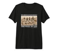 Maglietta We Should Have Built The Wall in 1492" Maglietta Premium