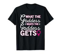 Maglietta What The Goddess Wants The Goddess Gets Dominatrix Maglietta