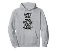 Maglietta Whats More Punk Than The Public Library Felpa con Cappuccio