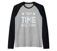 Maglietta Your Time Will Come, No Pain No Gain Maglia con Maniche Raglan