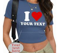 Magliette corte a maniche corte personalizzate da donna - Grafiche a tema "I Love", aggiungi il tuo testo, scegli colori e caratteri, crea le tue magliette a maniche corte personalizzate con stampa, r