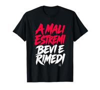 Magliette Divertenti Alcol A Mali Estremi Bevi E Rimedi Maglietta