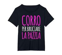 Magliette Divertenti Corsa. Corro per Bruciare La Pazzia Maglietta, Donna Plus-Size, Nero, 5X