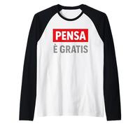 Magliette Divertenti - Frasi Simpatiche - Pensa è Gratis Maglia con Maniche Raglan
