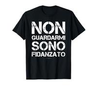 Magliette Divertenti Ironiche Non Guardarmi Sono Fidanzato Maglietta