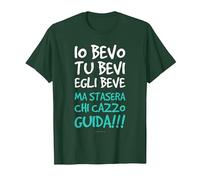 Magliette Uomo Manica Corta Alcol Io Bevo, Tu Bevi Chi Guida Maglietta, Uomo, Verde Foresta, XL