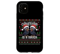 Maglione natalizio "All I Want For Christmas Is A Raven Ugly Christmas" Custodia per iPhone 11