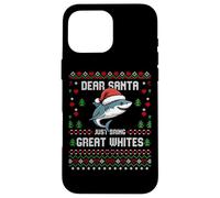 Maglione natalizio Dear Santa Great White Shark Christmas Ugly Custodia per iPhone 16 Pro Max