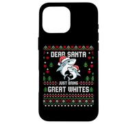 Maglione natalizio Dear Santa Great White Sharks Christmas Ugly Custodia per iPhone 16 Pro Max