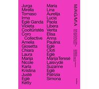 Magma. Body and words in Italian and Lithuanian women's from 1965 to the Present-Il corpo e la parola nell'arte delle donne tra Italia e Lituania dal 1965 ad oggi. Ediz. multilingue