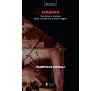 Magma. Vendetta e castigo dalle viscere dei Campi Flegrei