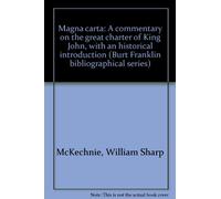 Magna carta: A commentary on the great charter of King John, with an historical introduction (Burt Franklin bibliographical series)