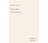 Magna Carta: And Other Addresses