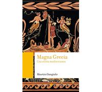 Magna Grecia. Una storia mediterranea