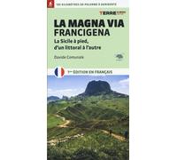 Magna Via Francigena. La Sicile à Pied, D'Un Littoral à L'Autre - 2024