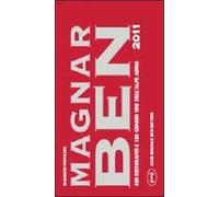 Magnar ben 2011. 400 ristoranti e 180 grandi vini dell'Alpe Adria