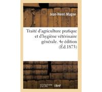Magne-J-H Traité d'Agriculture Pratique Et d'Hygiène Vétérinaire Gén (Tascabile)