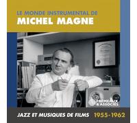 Magne, Michel - Le Monde Instrumental de Michel Magne Jazz et Musi