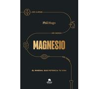 Magnesio: El mineral que potencia tu vida