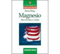 Magnesio. Elisir di calma e vitalità