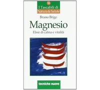 Magnesio. Elisir di calma e vitalità
