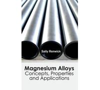 Magnesium Alloys: Concepts, Properties and Applications (Copertina rigida)