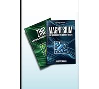 Magnesium and Zinc Missing Keys To Vibrant Health: Two Book Bundle