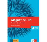 Magnet neu B1 - Arbeitsbuch + Audios: Deutsch für junge Lernende. Arbeitsbuch mit Audios