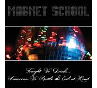 Magnet School - Tonight We Drink... Tomorrow We Battle The Evil