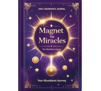 Magnet to Miracles: Your Abundance Journey