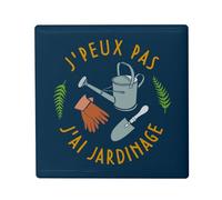 Magnete Frigo in ceramica quadrata - J'Peux Pas J'Ai giardinaggio, giardino, natura pianta, formato 5 x 5 cm, magnete decorativo per souvenir per frigorifero e lavagna magnetica stampata in Francia