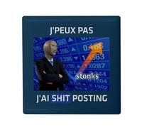 Magnete Frigo in ceramica quadrata - J'Peux Pas J'Ai Shitposting - Formato 5 x 5 cm Magnet decorativo Souvenir per frigorifero e lavagna magnetica stampata in Francia