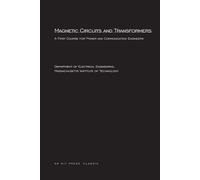 Magnetic Circuits and Transformers: A First Course for Power and Communica...