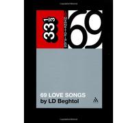 Magnetic Fields' 69 Love Songs: A Field Guide (33 1/3)