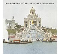 Magnetic Fields - The House Of Tomorrow (Reissue)
