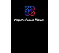 Magnetic finance planner: A goal-driven budgeting system to attract success< growth, and abundance