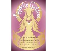 Magnetic Goddess: The Art of Divine Loving