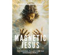 Magnetic Jesus: The Universal Pull of Christ in a Wandering World